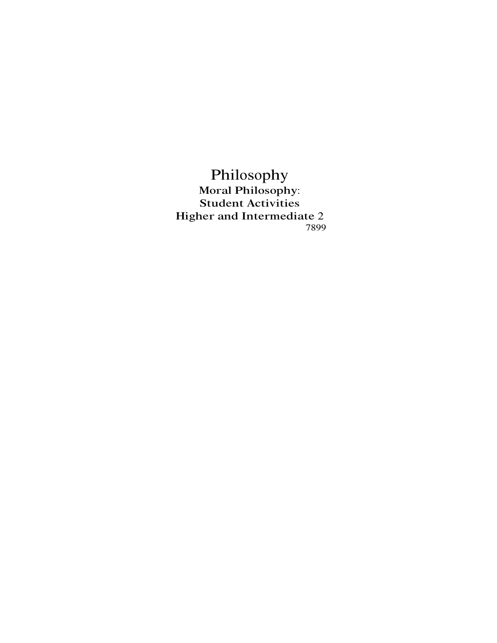 Philosophy Moral Philosophy: Student Activities Higher and Intermediate 2 7899