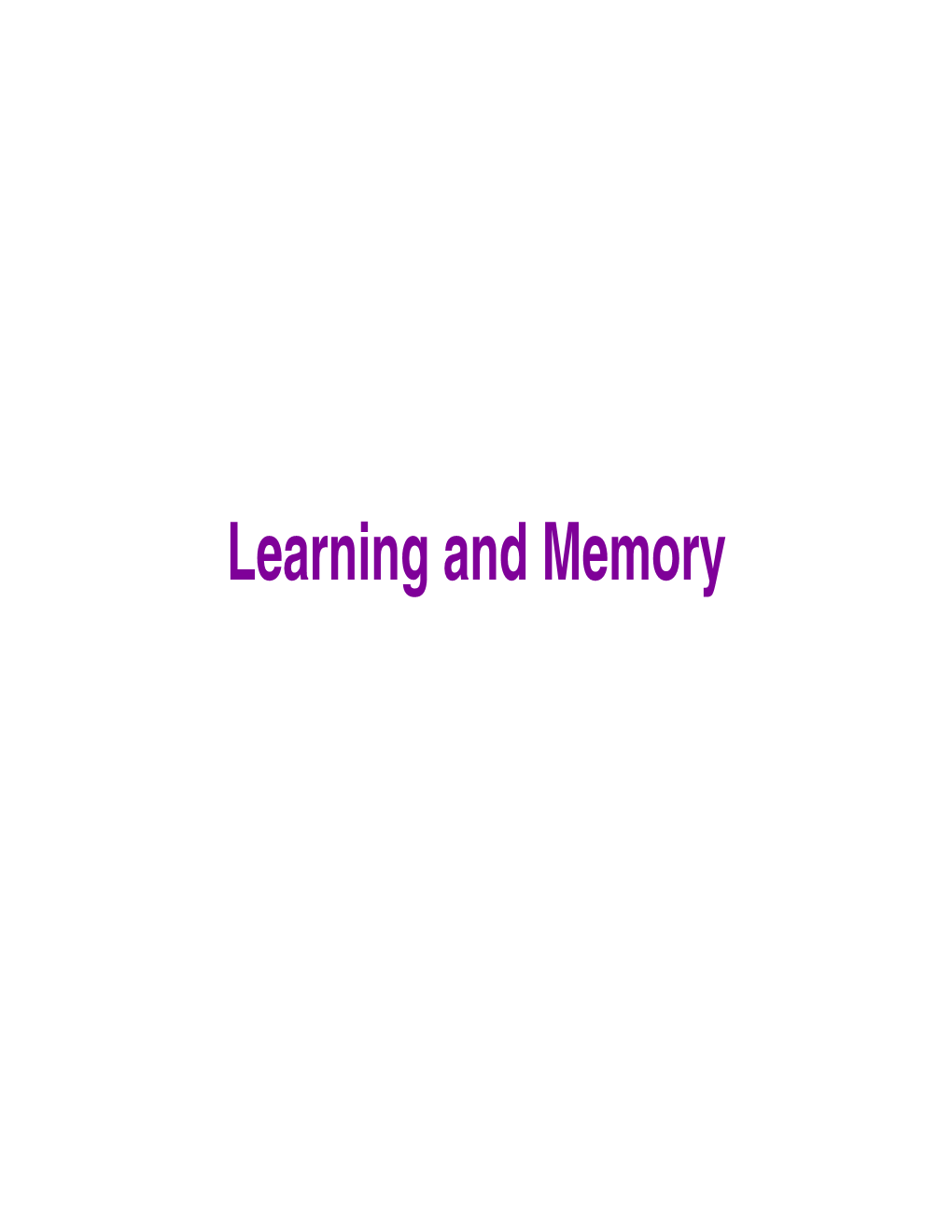 Learning and Memory Learning and Memory