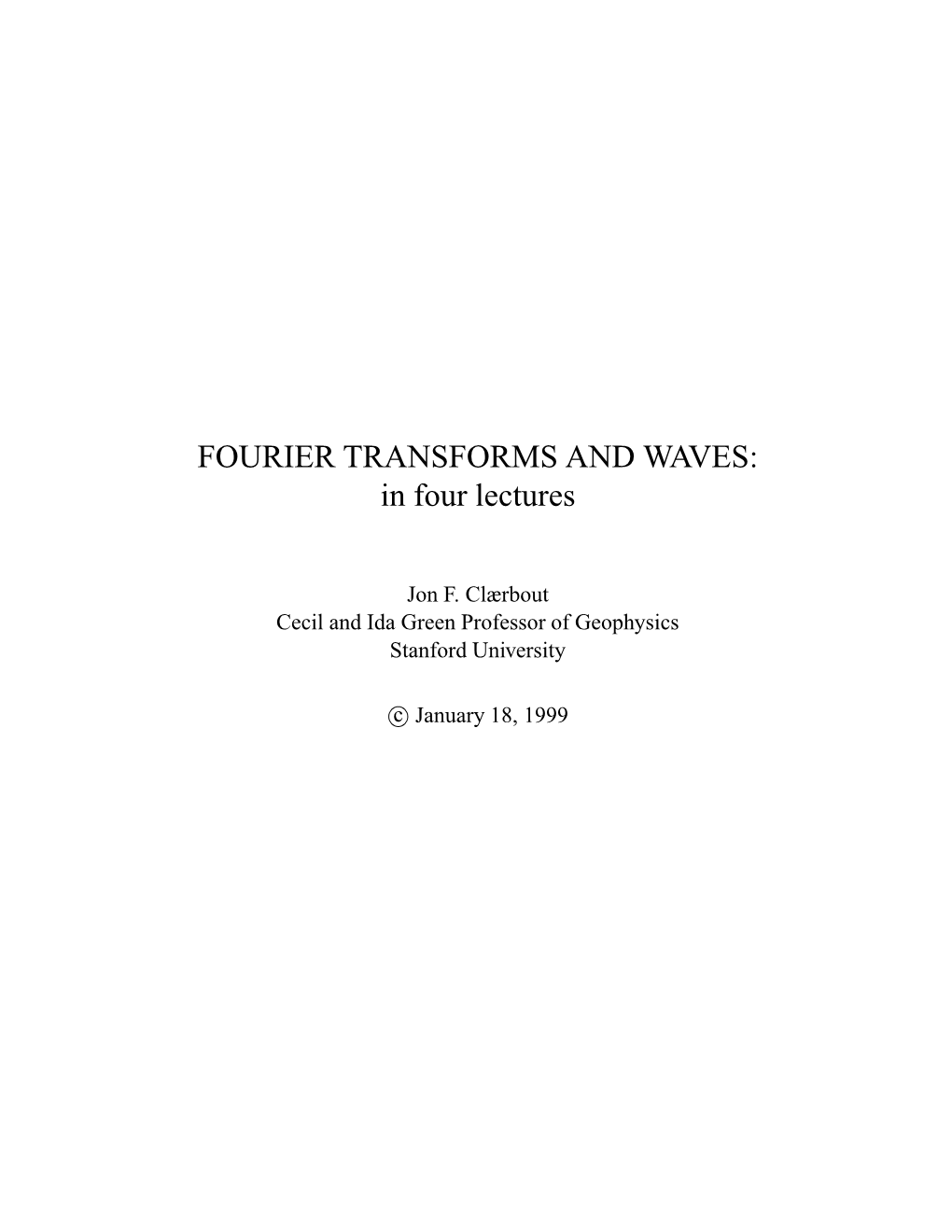FOURIER TRANSFORMS and WAVES: in Four Lectures