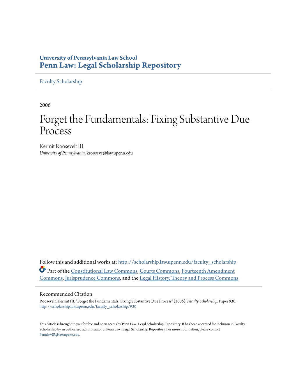 Forget the Fundamentals: Fixing Substantive Due Process Kermit Roosevelt III University of Pennsylvania, Krooseve@Law.Upenn.Edu