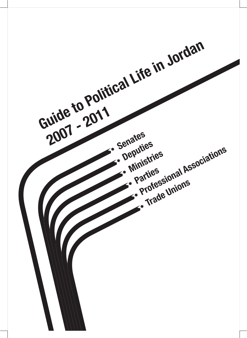 Guide to Political Life in Jordan 2007-2011 عمان : م�ؤ�س�سة فريدري�ش ايربت 2008 د.�أ )4085 / 12/ 2008(