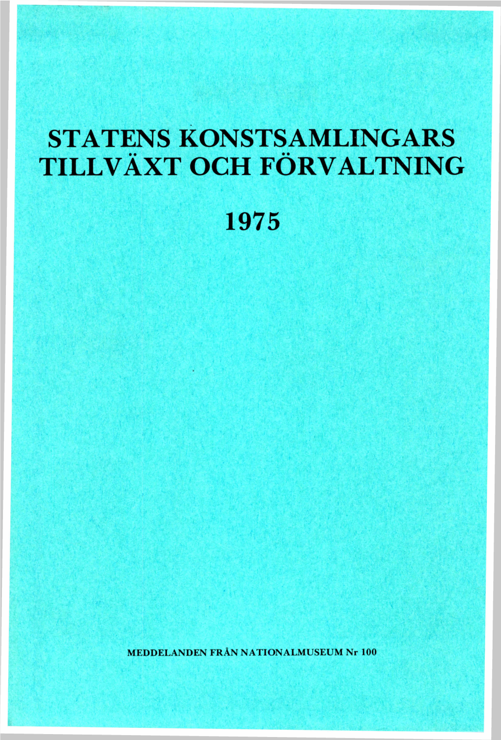 Statens Konstsamlingars Tillväxt Och Förvaltning 1975