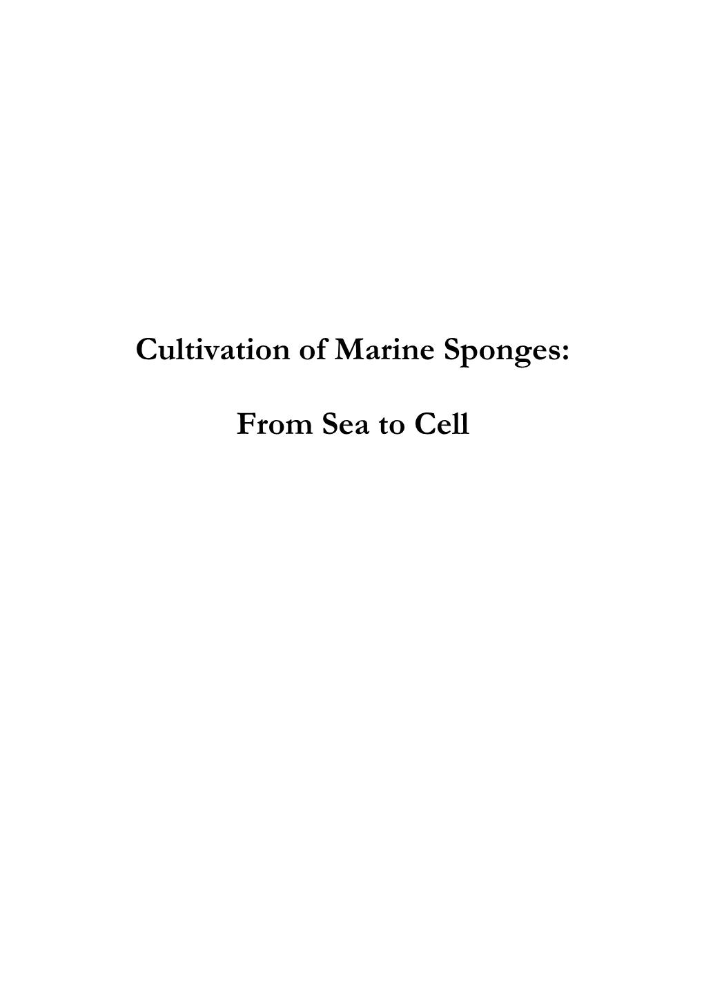 Cultivation of Marine Sponges: from Sea to Cell Phd Thesis, Wageningen University with Summary in Dutch