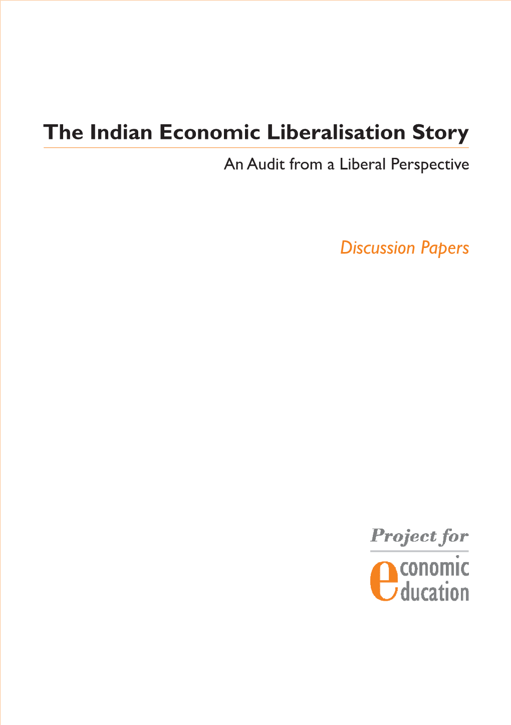 The Indian Economic Liberalisation Story an Audit from a Liberal Perspective