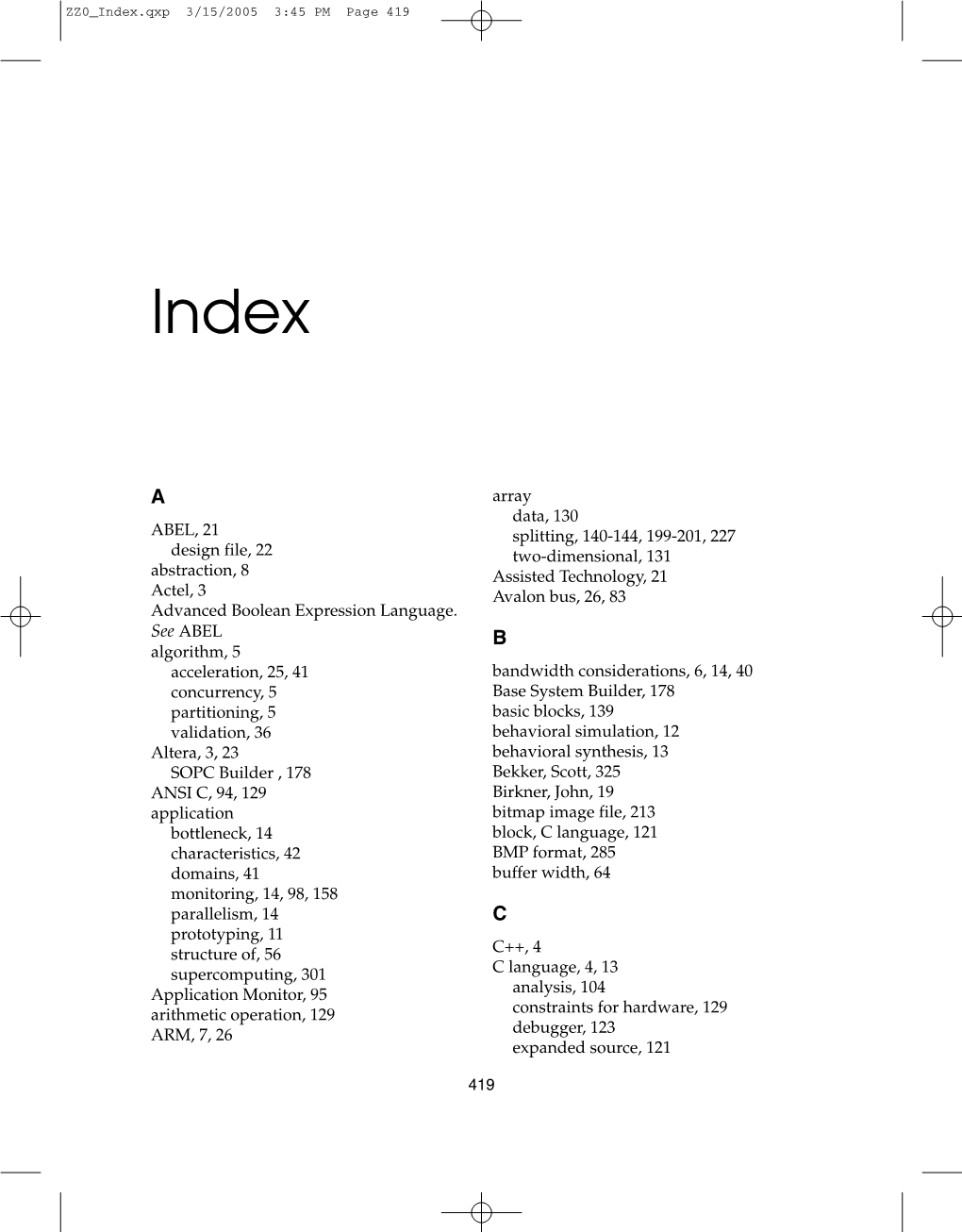 ABEL, 21 Design File, 22 Abstraction, 8 Actel, 3 Advanced Boolean