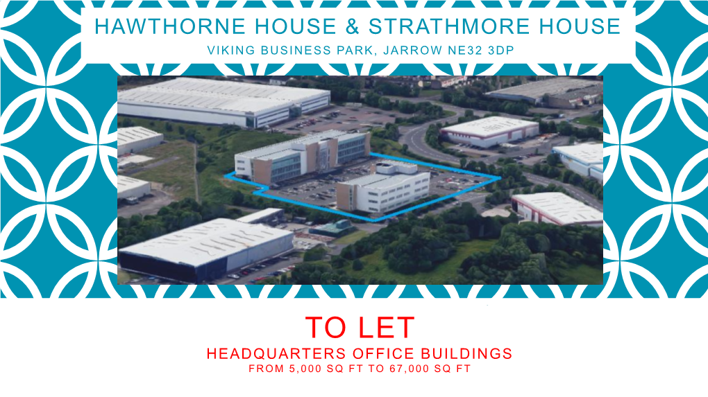 TO LET HEADQUARTERS OFFICE BUILDINGS F R O M 5 , 0 0 0 SQ FT to 67,000 SQ FT Location and Situation