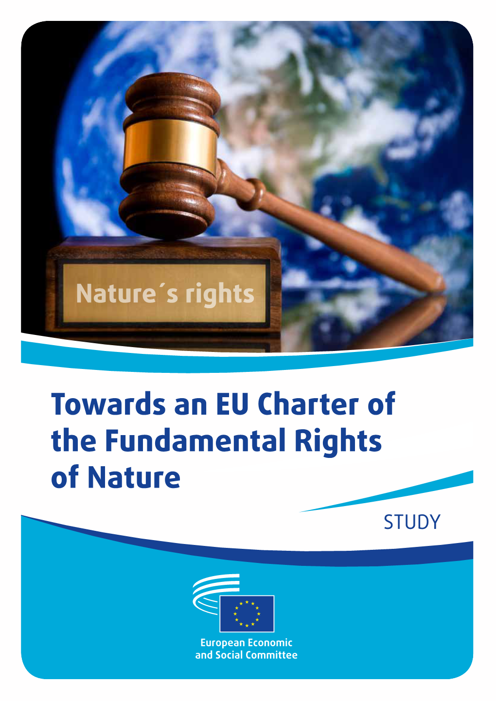 Towards an EU Charter of the Fundamental Rights of Nature STUDY