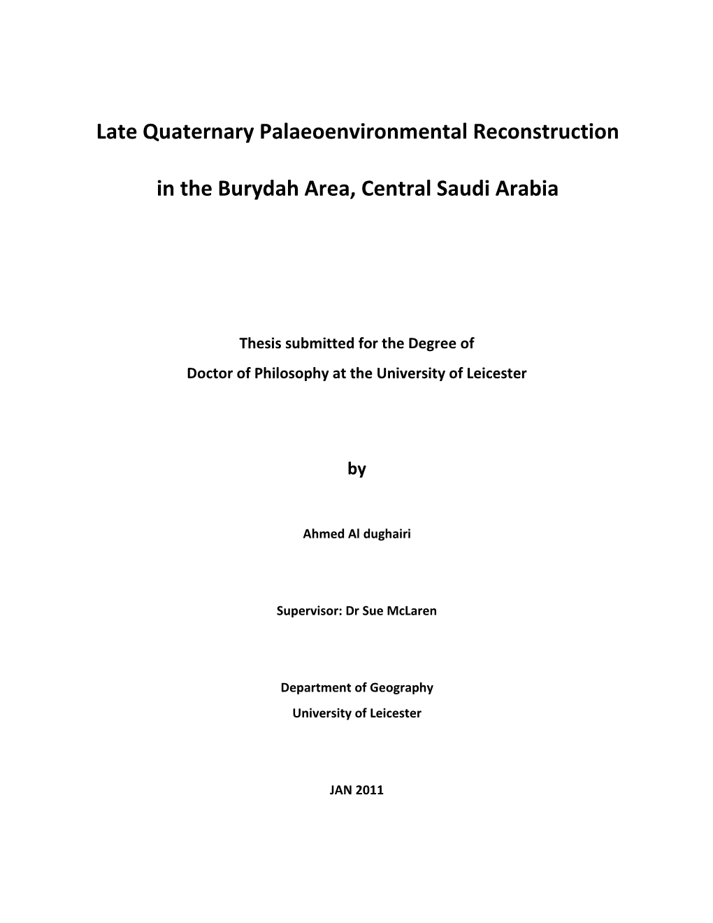 Late Quaternary Palaeoenvironmental Reconstruction in the Burydah Area, Central Saudi Arabia Ahmed Al Dughairi