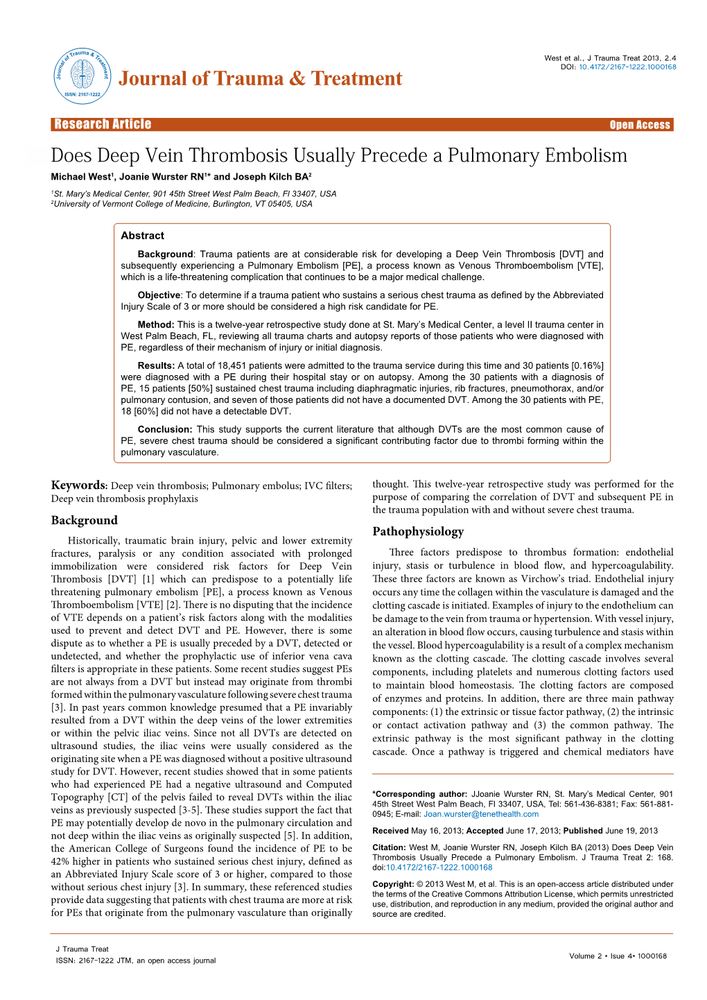 Does Deep Vein Thrombosis Usually Precede a Pulmonary Embolism Michael West1, Joanie Wurster RN1* and Joseph Kilch BA2 1St