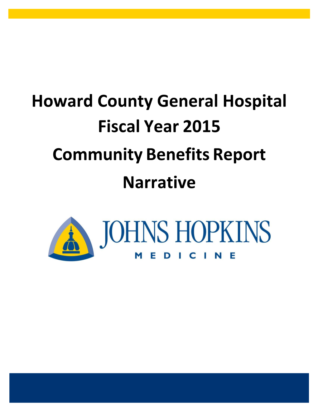 Howard County General Hospital Fiscal Year 2015 Community Benefits Report Narrative