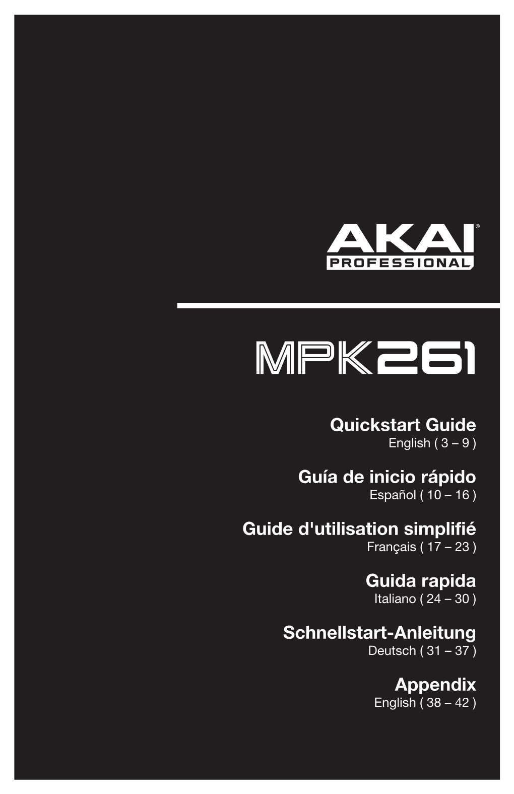 MPK261 Quickstart Guide Important: Download the Full MPK261 USB Cable Safety & Warranty Manual User Guide at Akaipro.Com/Mpk261