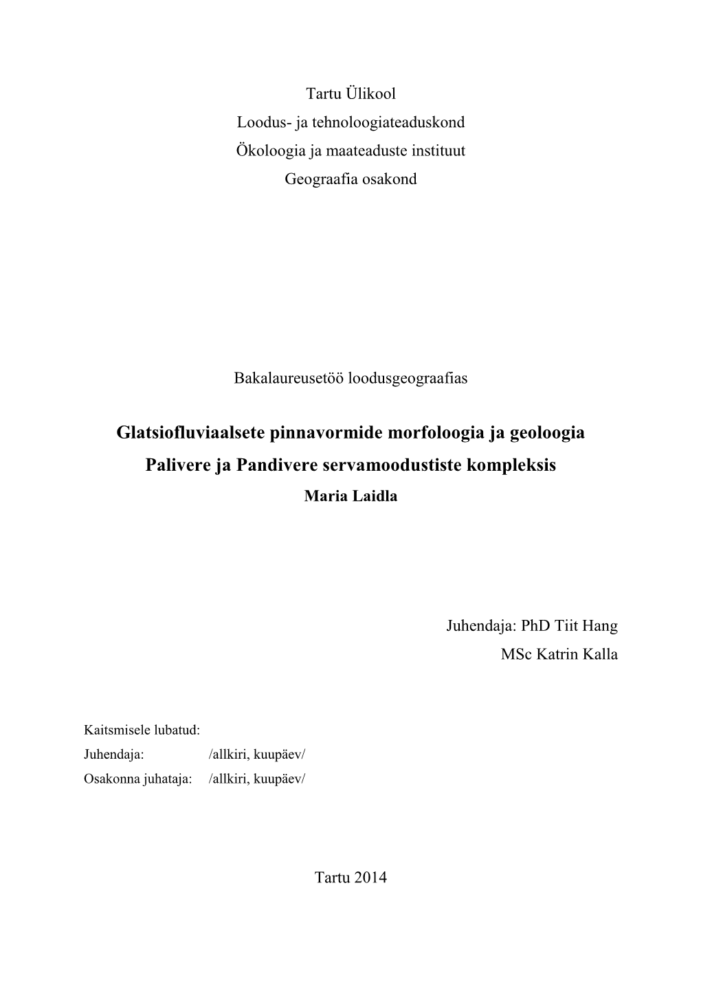 Glatsiofluviaalsete Pinnavormide Morfoloogia Ja Geoloogia Palivere Ja Pandivere Servamoodustiste Kompleksis Maria Laidla