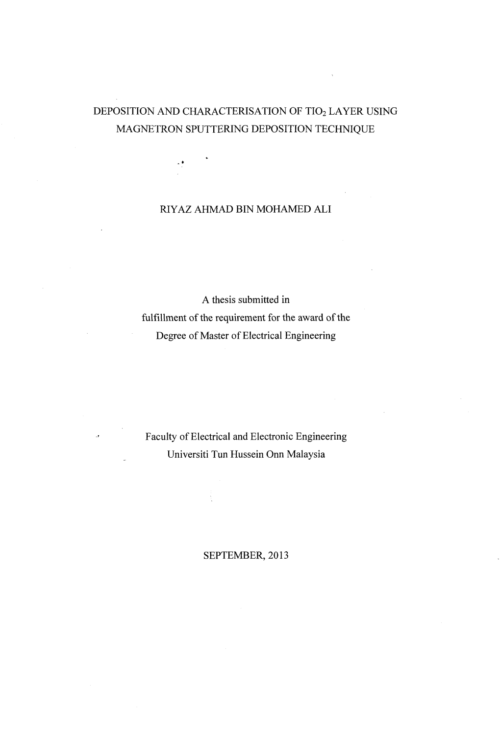 DEPOSITION and CHARACTERISATION of TI02 LAYER USING MAGNETRON SPUTTERING DEPOSITION TECHNIQUE RIYAZ AHMAD BIN MOHAMED ALI a Thes