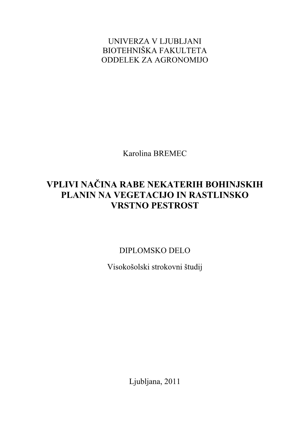 Vplivi Načina Rabe Nekaterih Bohinjskih Planin Na Vegetacijo in Rastlinsko Vrstno Pestrost