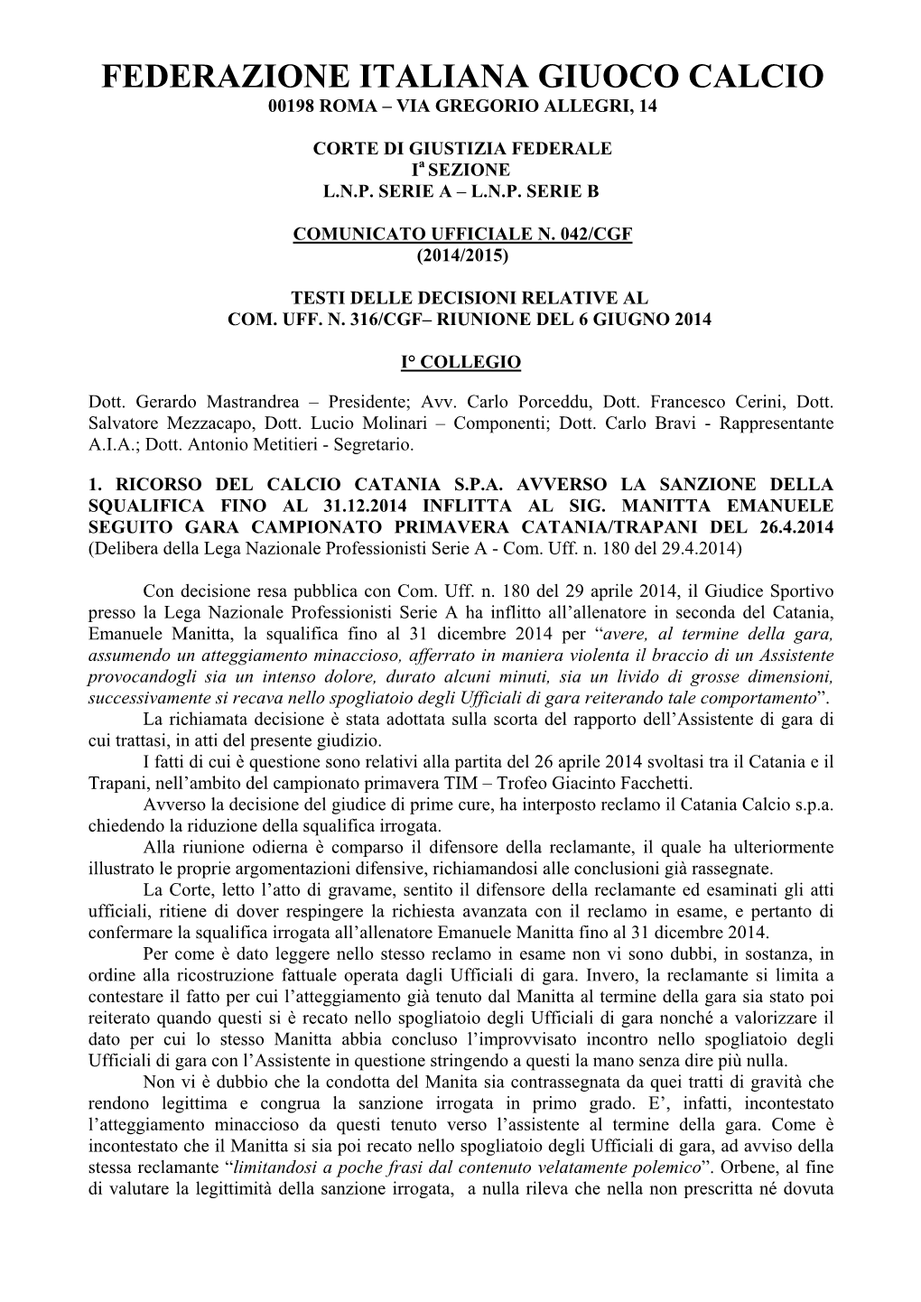 Federazione Italiana Giuoco Calcio 00198 Roma – Via Gregorio Allegri, 14