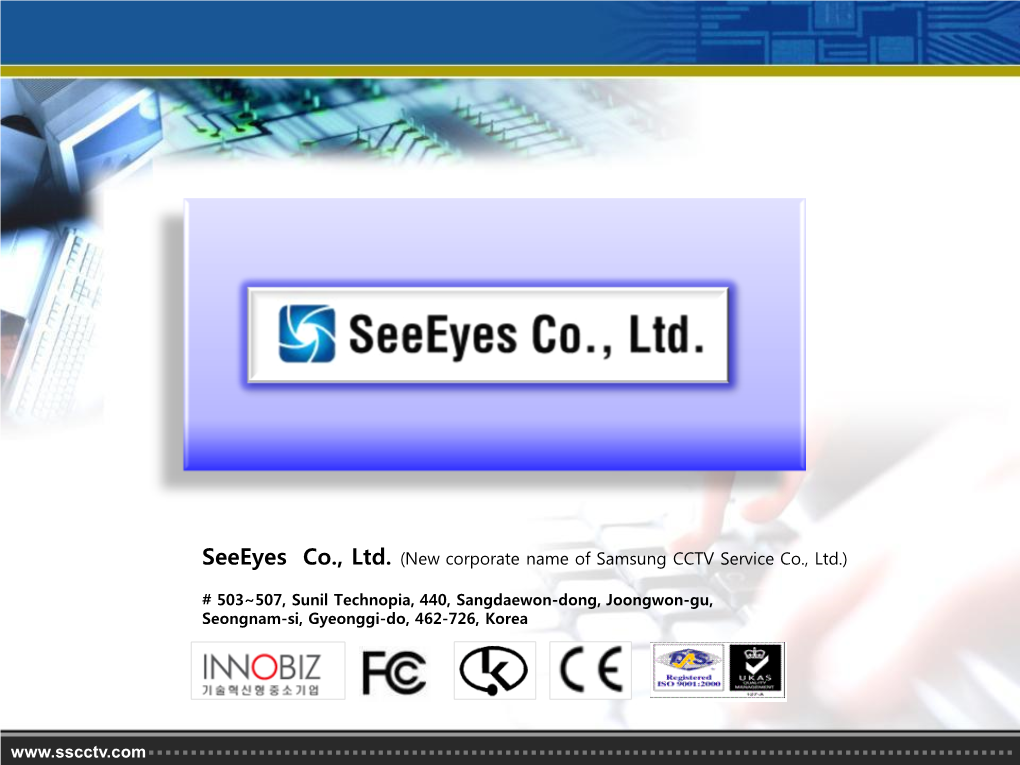 Seeeyes Co., Ltd. (New Corporate Name of Samsung CCTV Service Co., Ltd.)