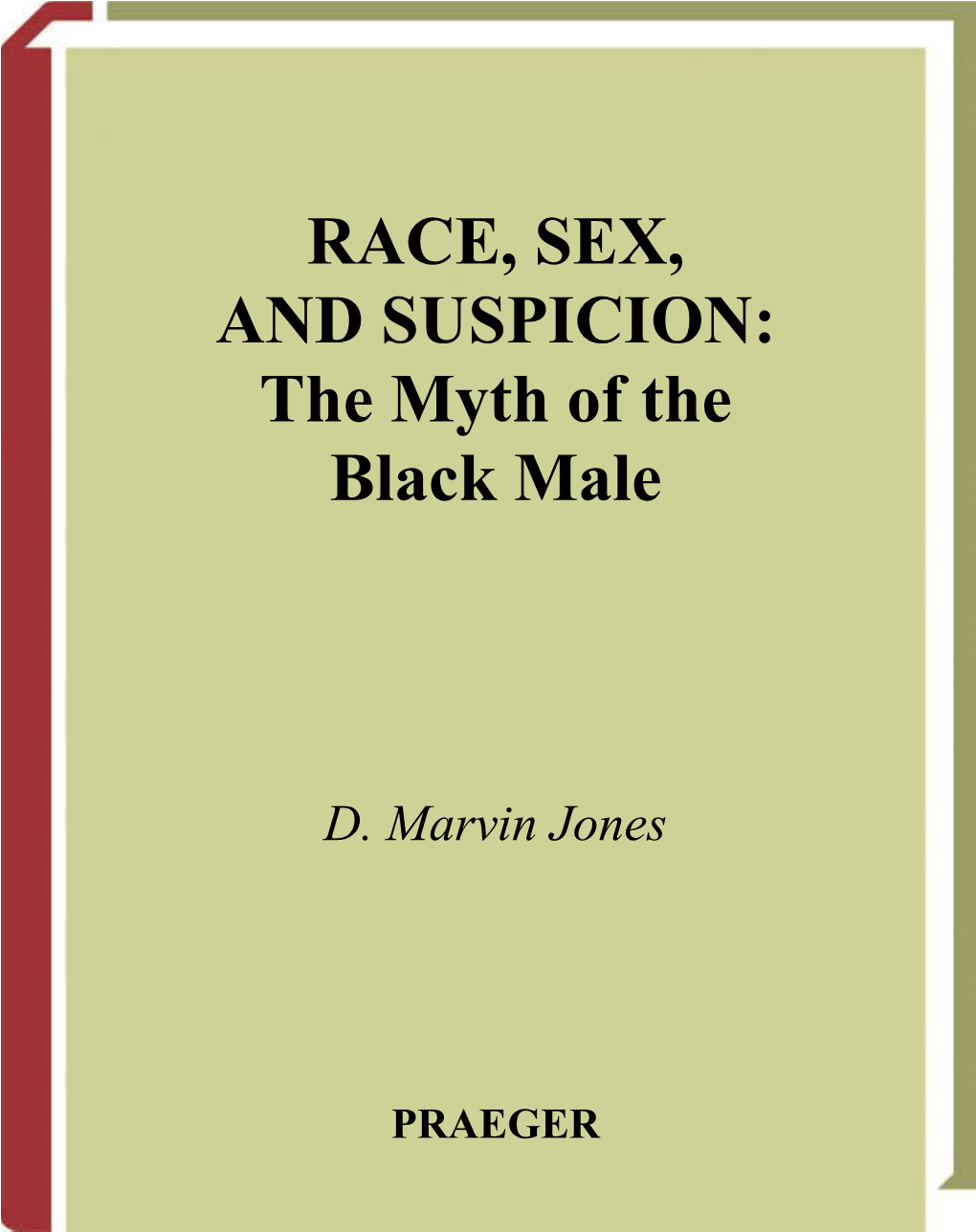 RACE, SEX, and SUSPICION: the Myth of the Black Male