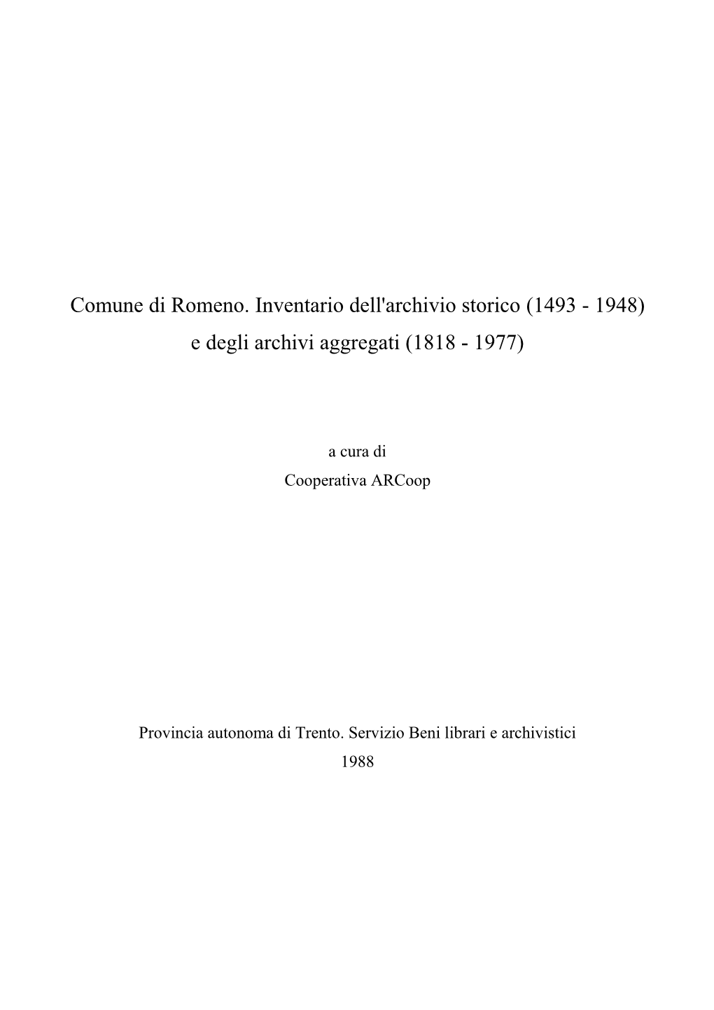 Comune Di Romeno. Inventario Dell'archivio Storico (1493 - 1948) E Degli Archivi Aggregati (1818 - 1977)