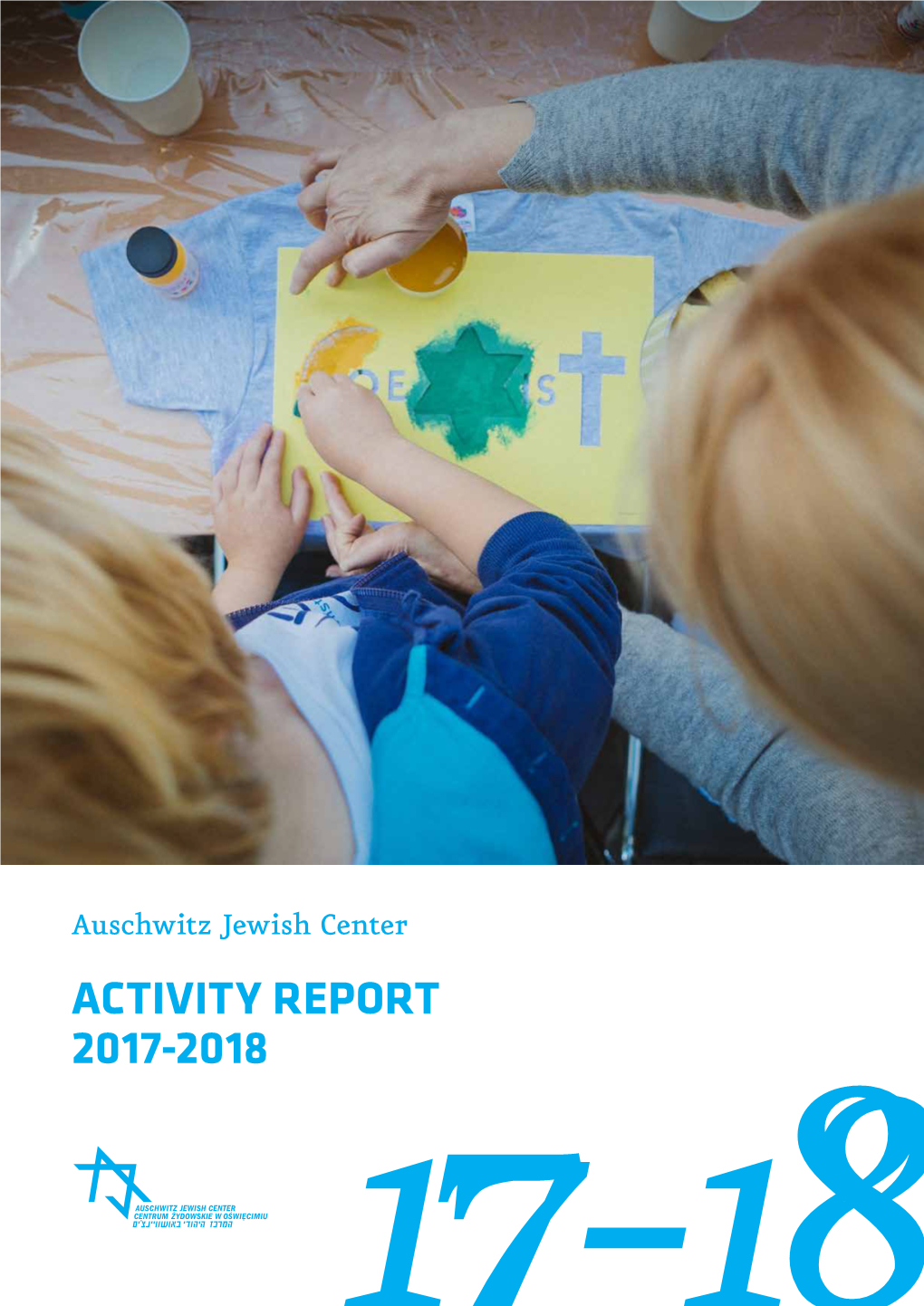 Auschwitz Jewish Center ACTIVITY REPORT 2017-2018
