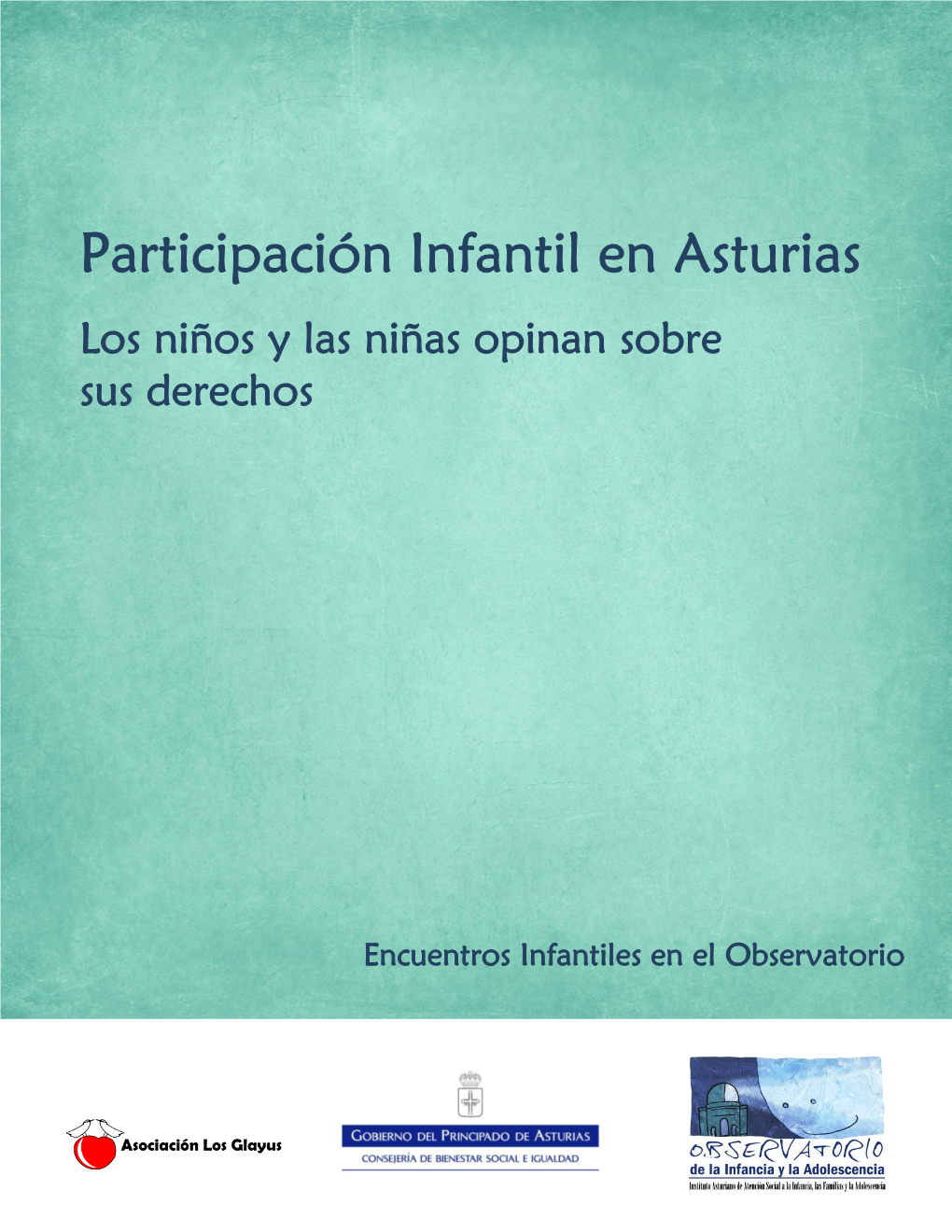 Participación Infantil En Asturias Los Niños Y Las Niñas Opinan Sobre Sus Derechos