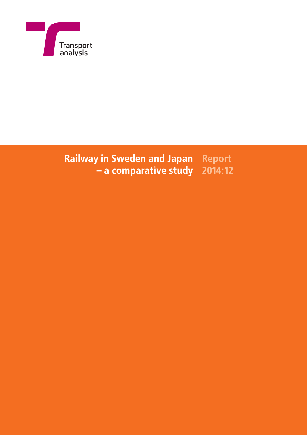 Railway in Sweden and Japan – a Comparative Study Report 2014:12