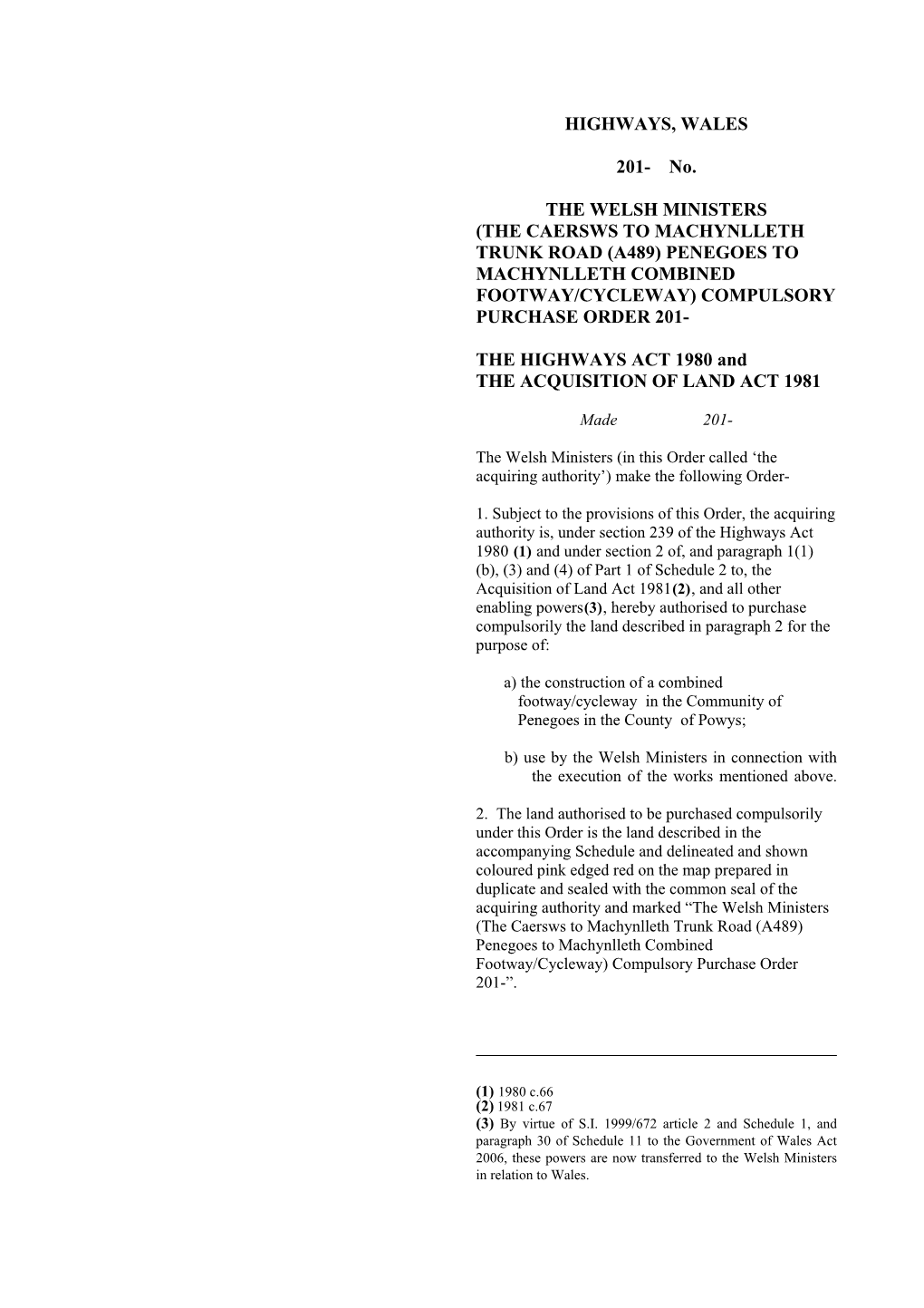 The Welsh Ministers (The Caersws to Machynlleth Trunk Road (A489) Penegoes to Machynlleth Combined Footway/Cycleway) Compulsory Purchase Order 201