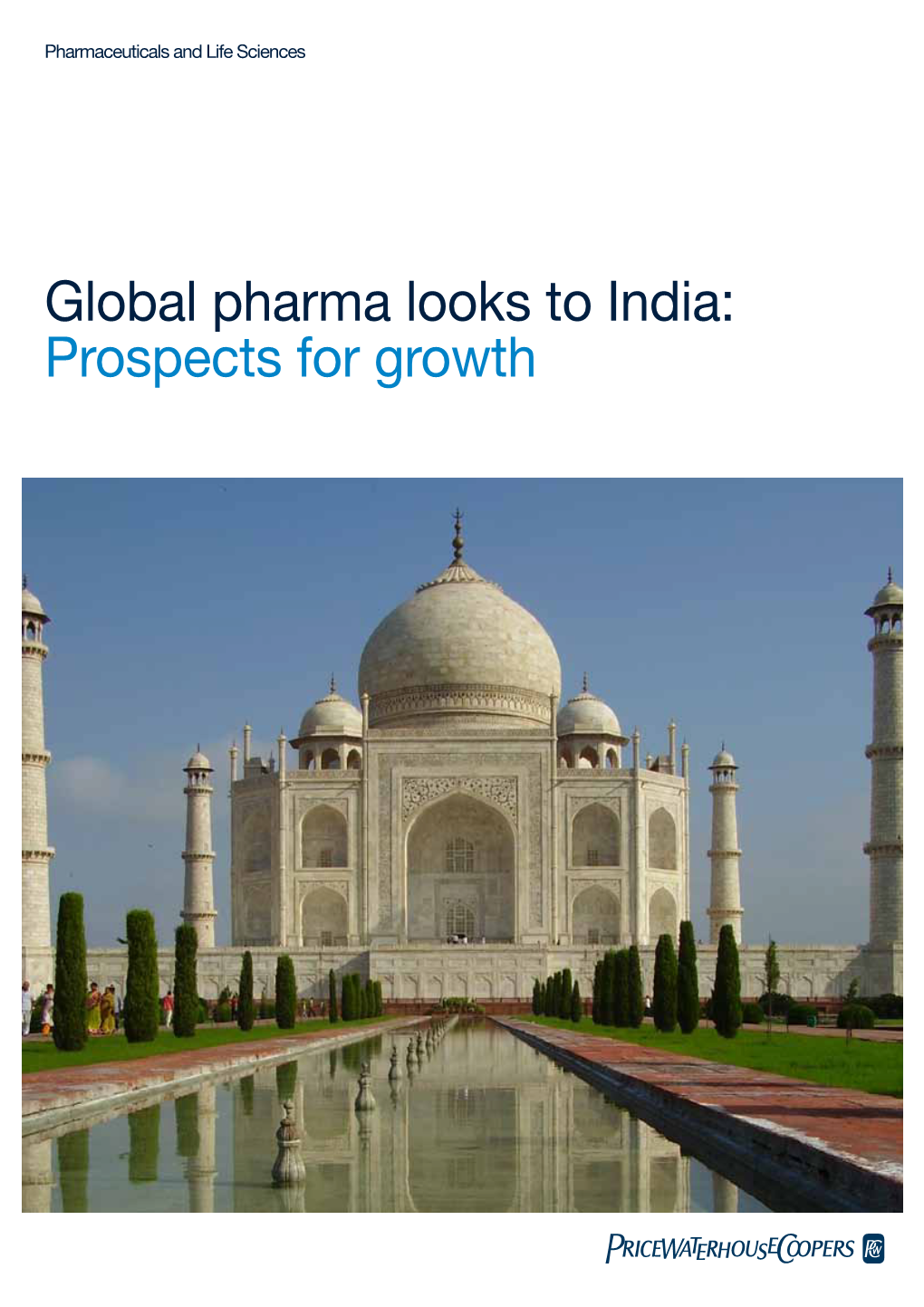 Global Pharma Looks to India: Prospects for Growth Table of Contents