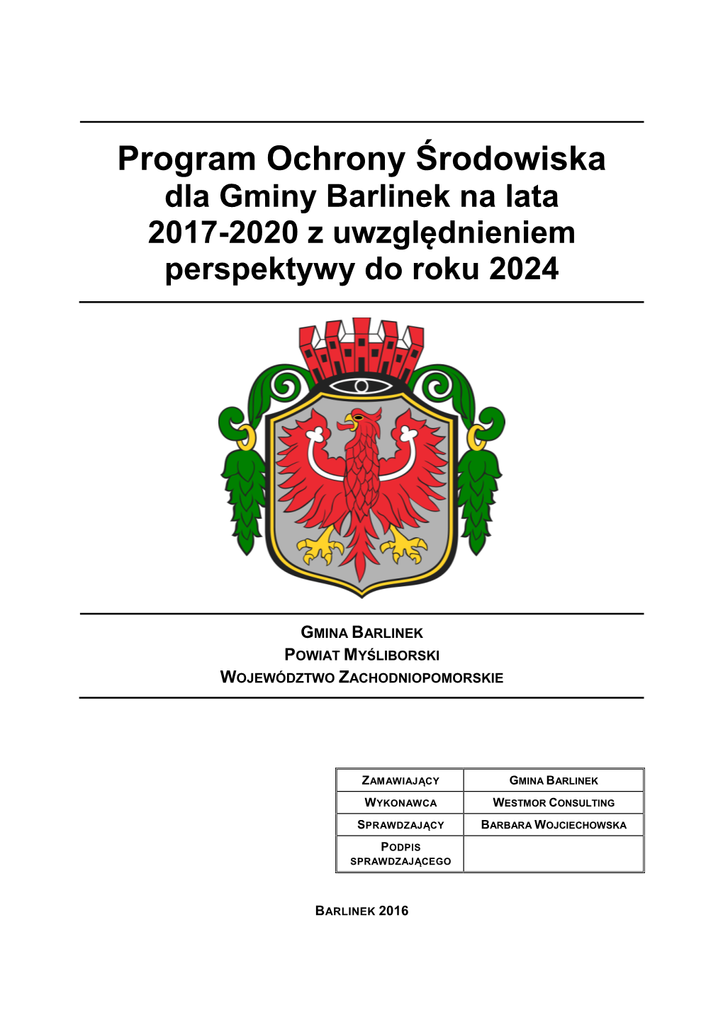 Program Ochrony Środowiska Dla Gminy Barlinek Na Lata 2017-2020 Z Uwzględnieniem Perspektywy Do Roku 2024