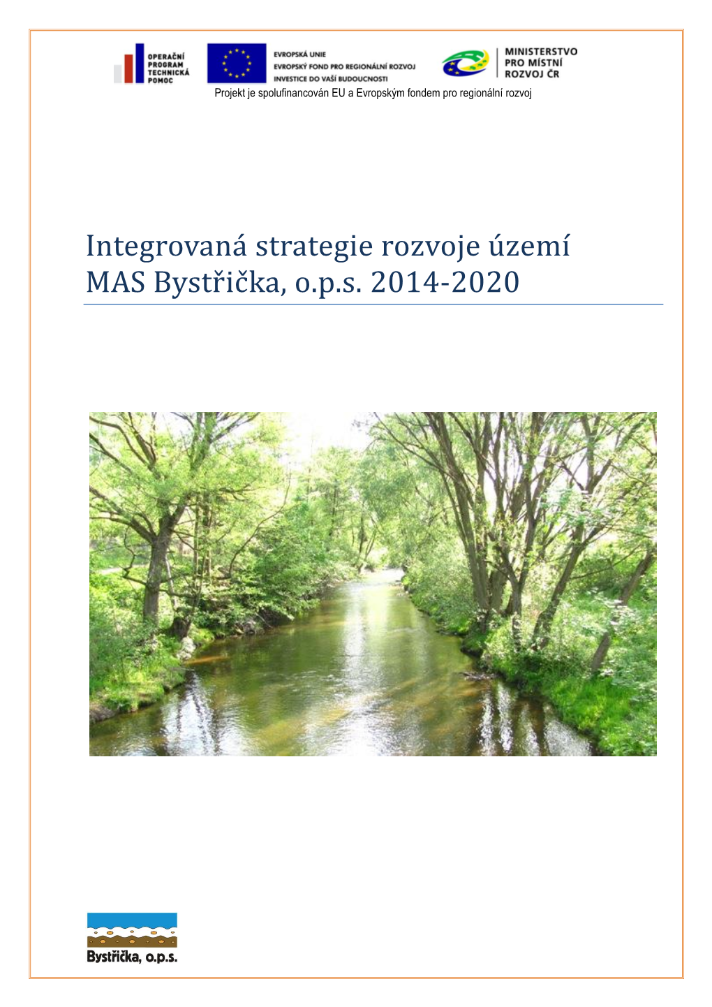 Integrovana Strategie Rozvoje Ú Zemí MAS Bystr Ič Ka, O.P.S. 2014-2020