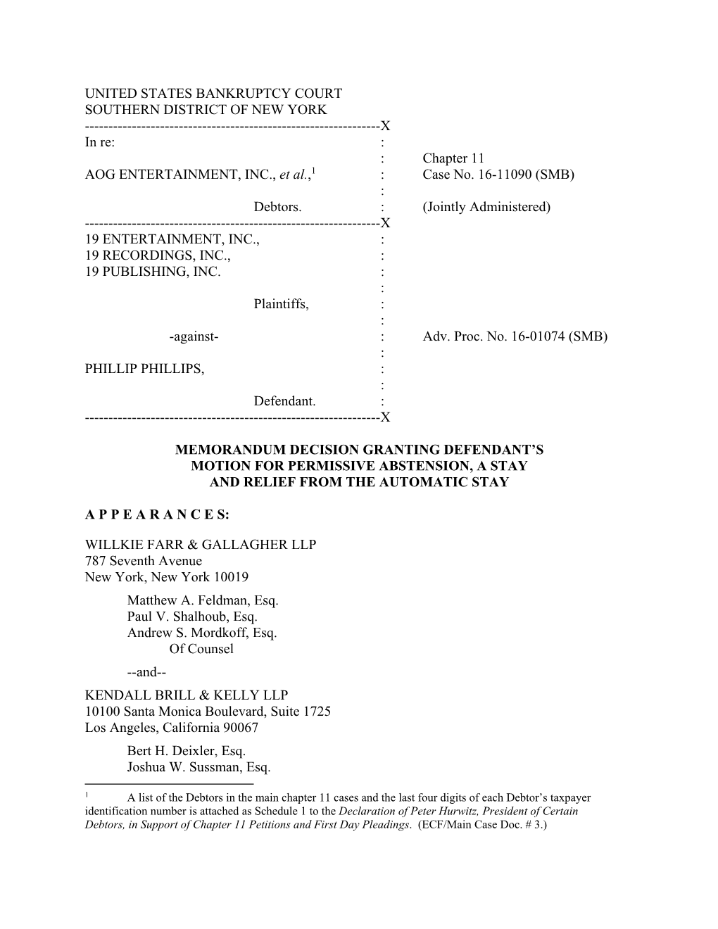 UNITED STATES BANKRUPTCY COURT SOUTHERN DISTRICT of NEW YORK ------X in Re: : : Chapter 11 AOG ENTERTAINMENT, INC., Et Al.,1 : Case No