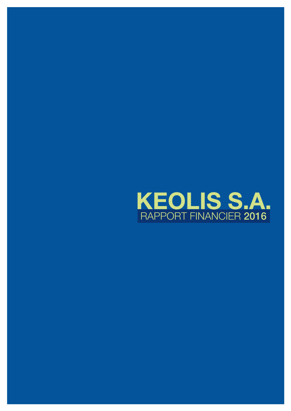 Keolis S.A. Rapport Financier 2016 Sommaire