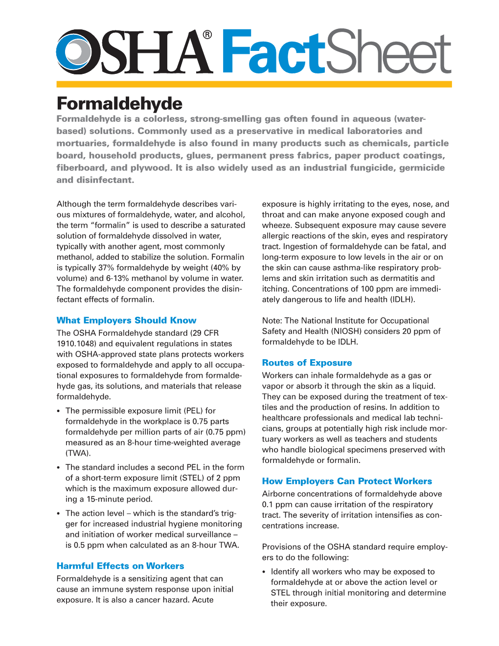 Formaldehyde Formaldehyde Is a Colorless, Strong-Smelling Gas Often Found in Aqueous (Water- Based) Solutions