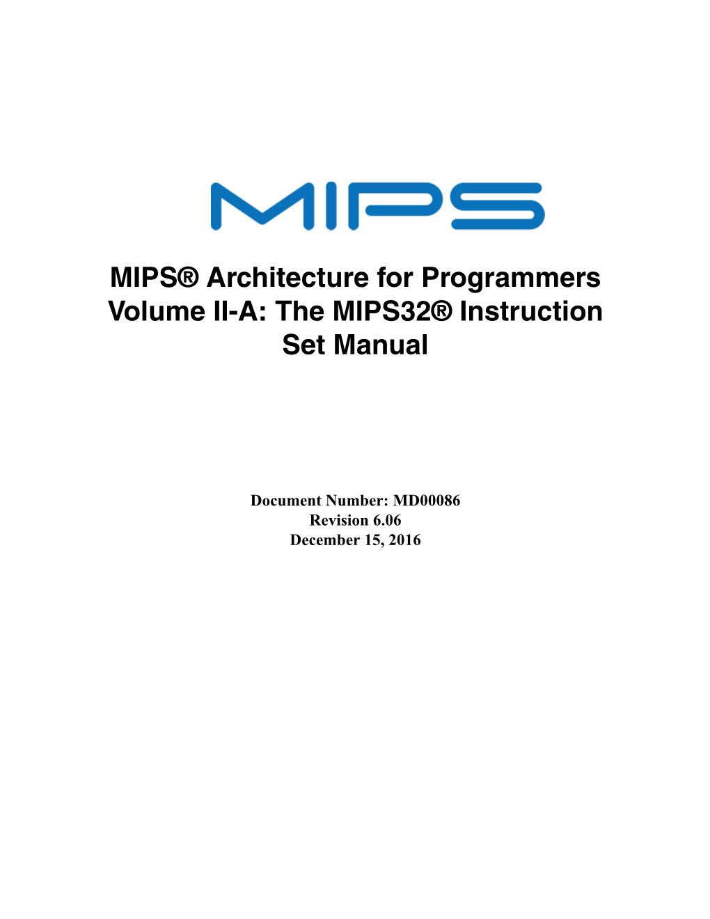 The MIPS32® Instruction Set Manual, Revision 6.06 32 ADD Add Word