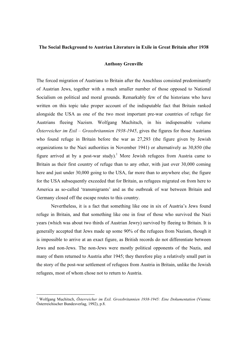 The Social Background to Austrian Literature in Exile in Great Britain After 1938 Anthony Grenville the Forced Migration of Aust