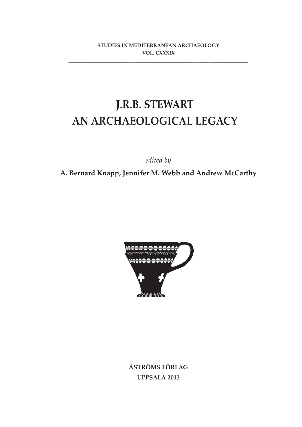 J.R.B. Stewart an Archaeological Legacy