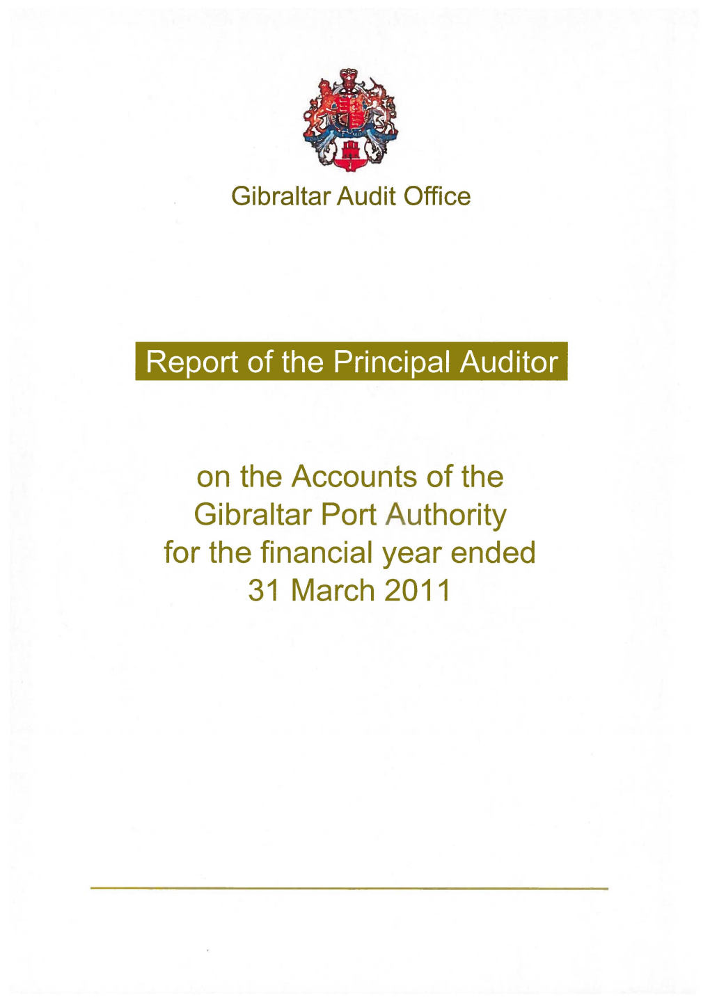 Accounts of the Gibraltar Port Authority for the Financial Year Ended 31 March 2011 TABLE of CONTENTS Page No