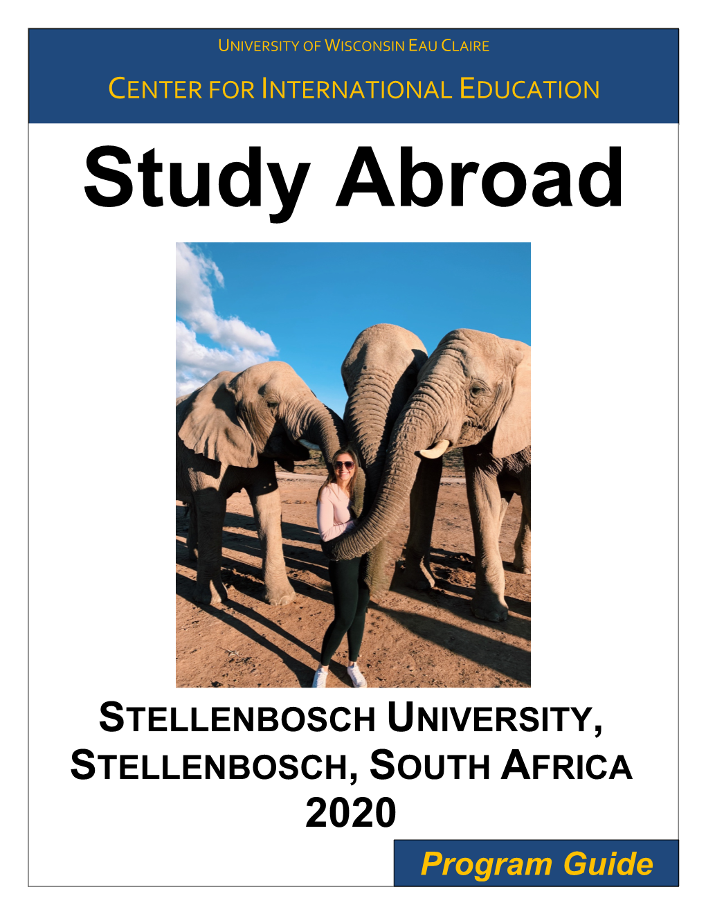 STELLENBOSCH UNIVERSITY, STELLENBOSCH, SOUTH AFRICA 2020 Program Guide TABLE of CONTENTS Safety in South Africa