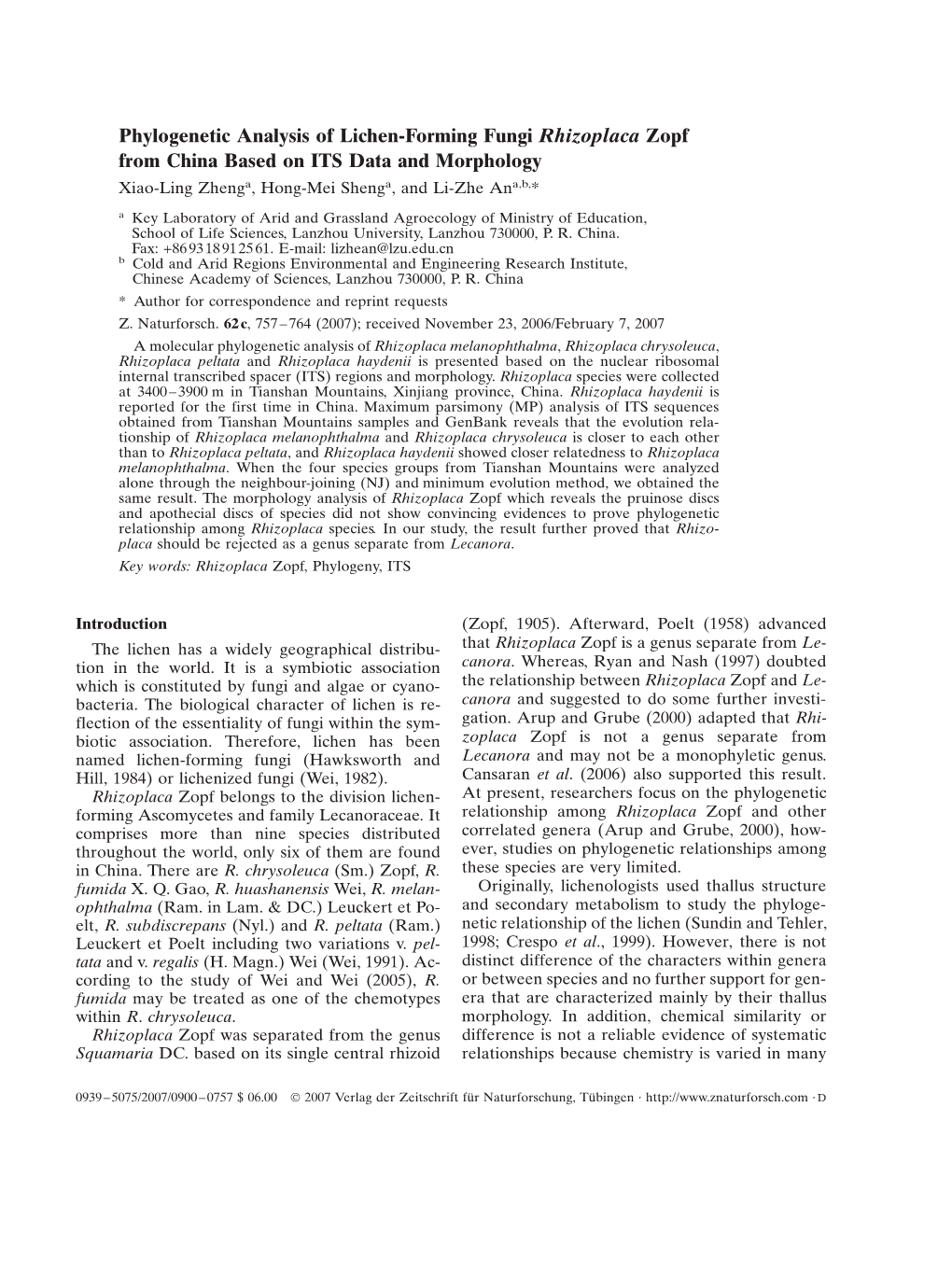 Phylogenetic Analysis of Lichen-Forming Fungi Rhizoplaca Zopf from China Based on ITS Data and Morphology Xiao-Ling Zhenga, Hong-Mei Shenga, and Li-Zhe Ana,B,*