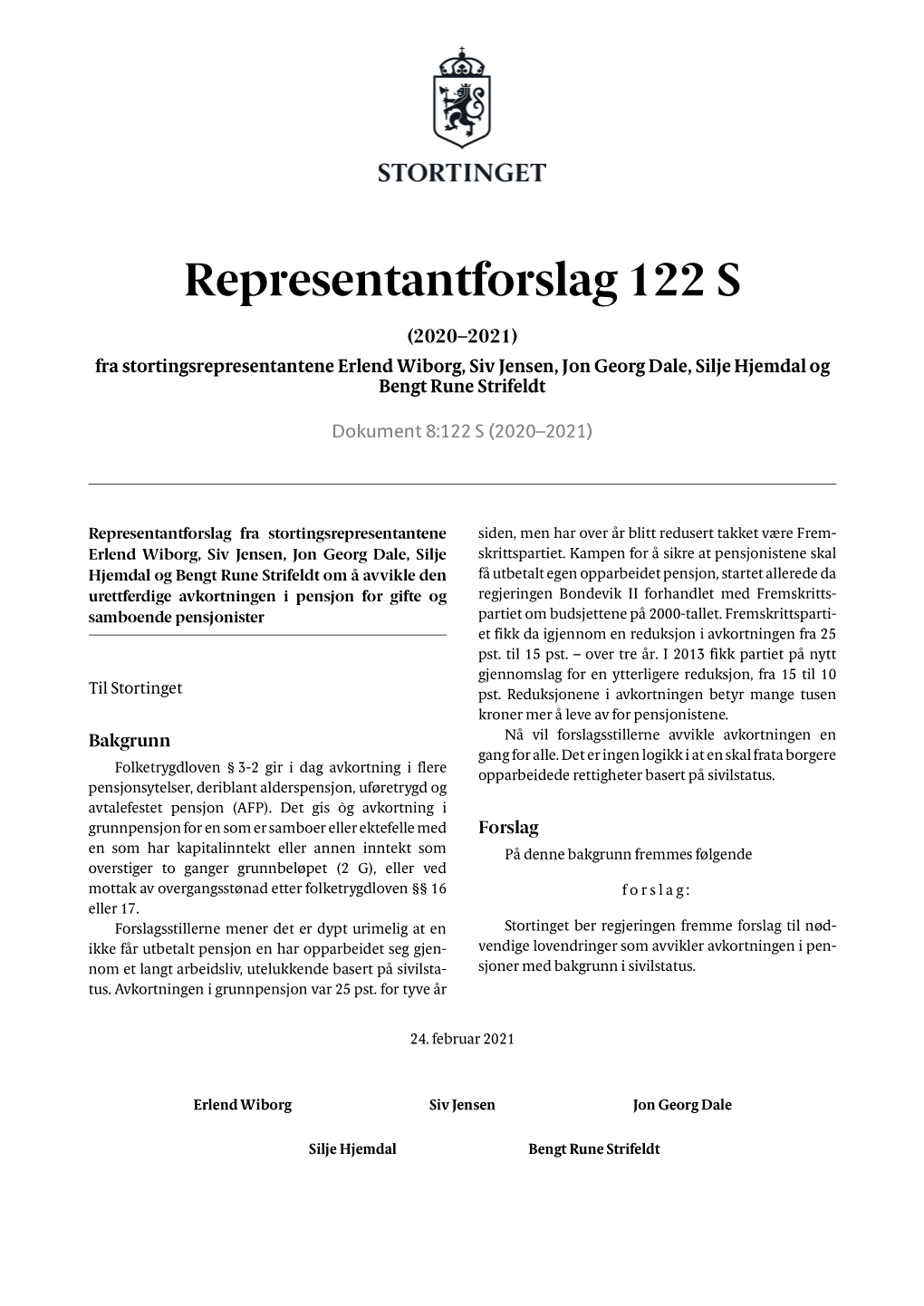 Representantforslag 122 S (2020–2021) Fra Stortingsrepresentantene Erlend Wiborg, Siv Jensen, Jon Georg Dale, Silje Hjemdal Og Bengt Rune Strifeldt