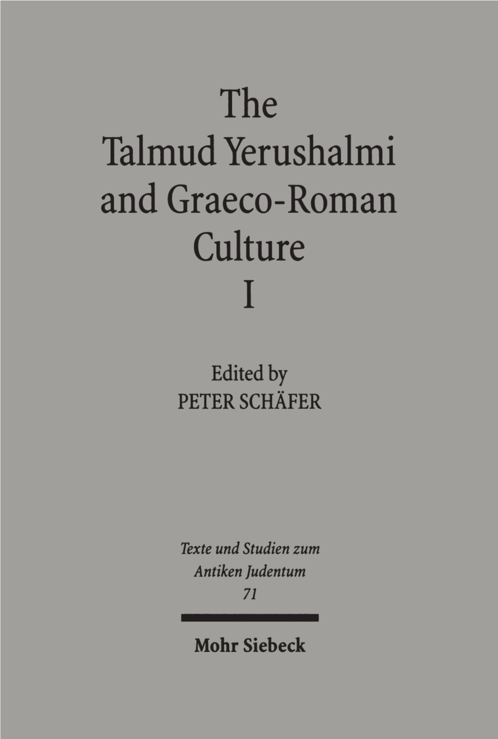 The Talmud Yerushalmi and Graeco-Roman Culture. I