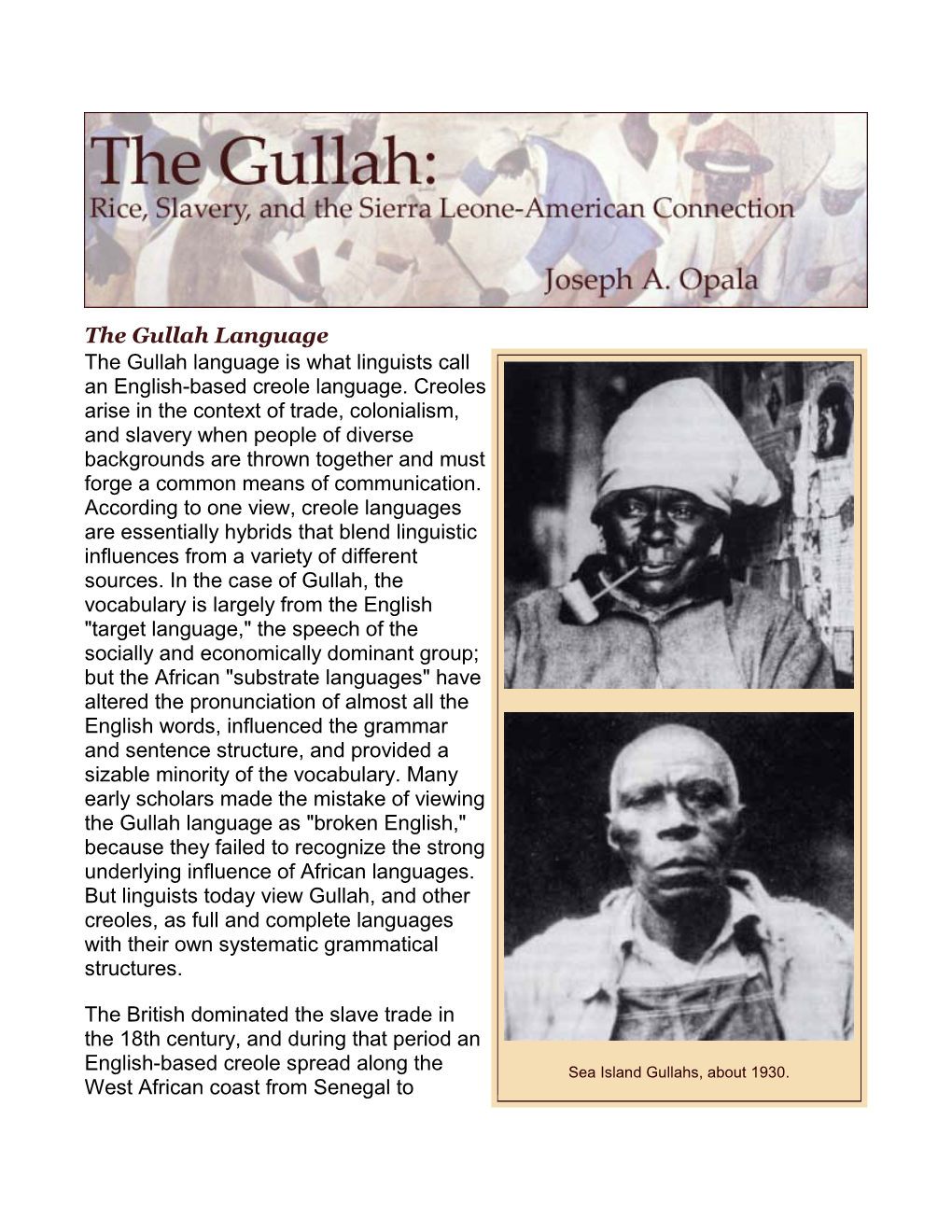 The Gullah Language the Gullah Language Is What Linguists Call an English-Based Creole Language