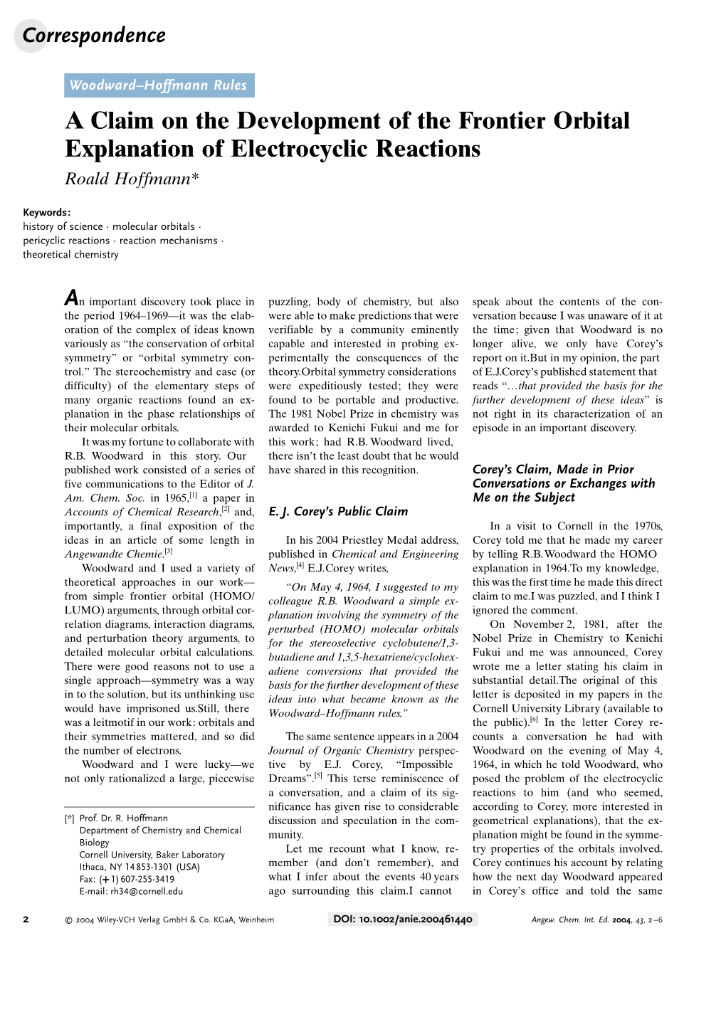 A Claim on the Development of the Frontier Orbital Explanation of Electrocyclic Reactions Roald Hoffmann*