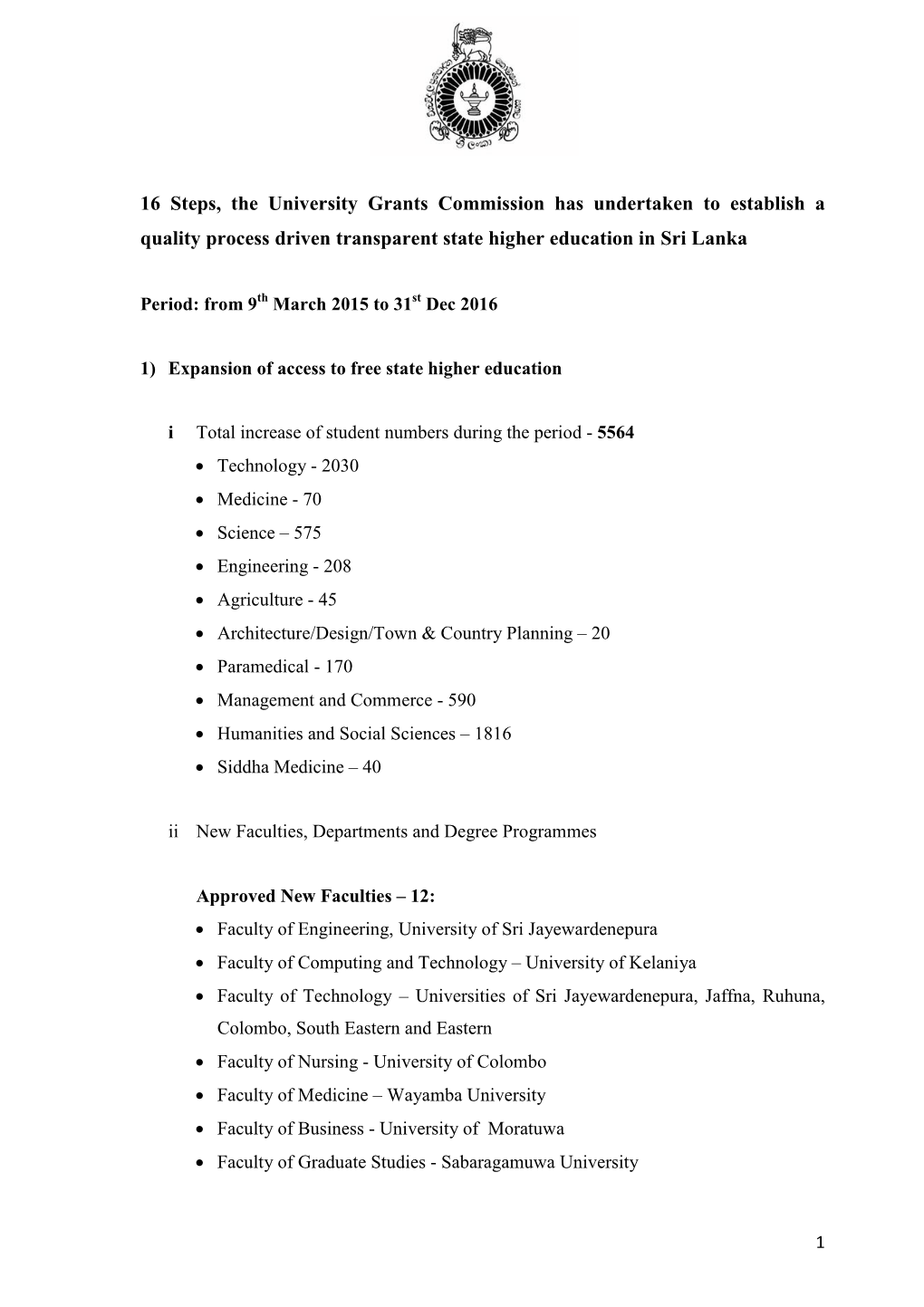 16 Steps, the University Grants Commission Has Undertaken to Establish a Quality Process Driven Transparent State Higher Education in Sri Lanka