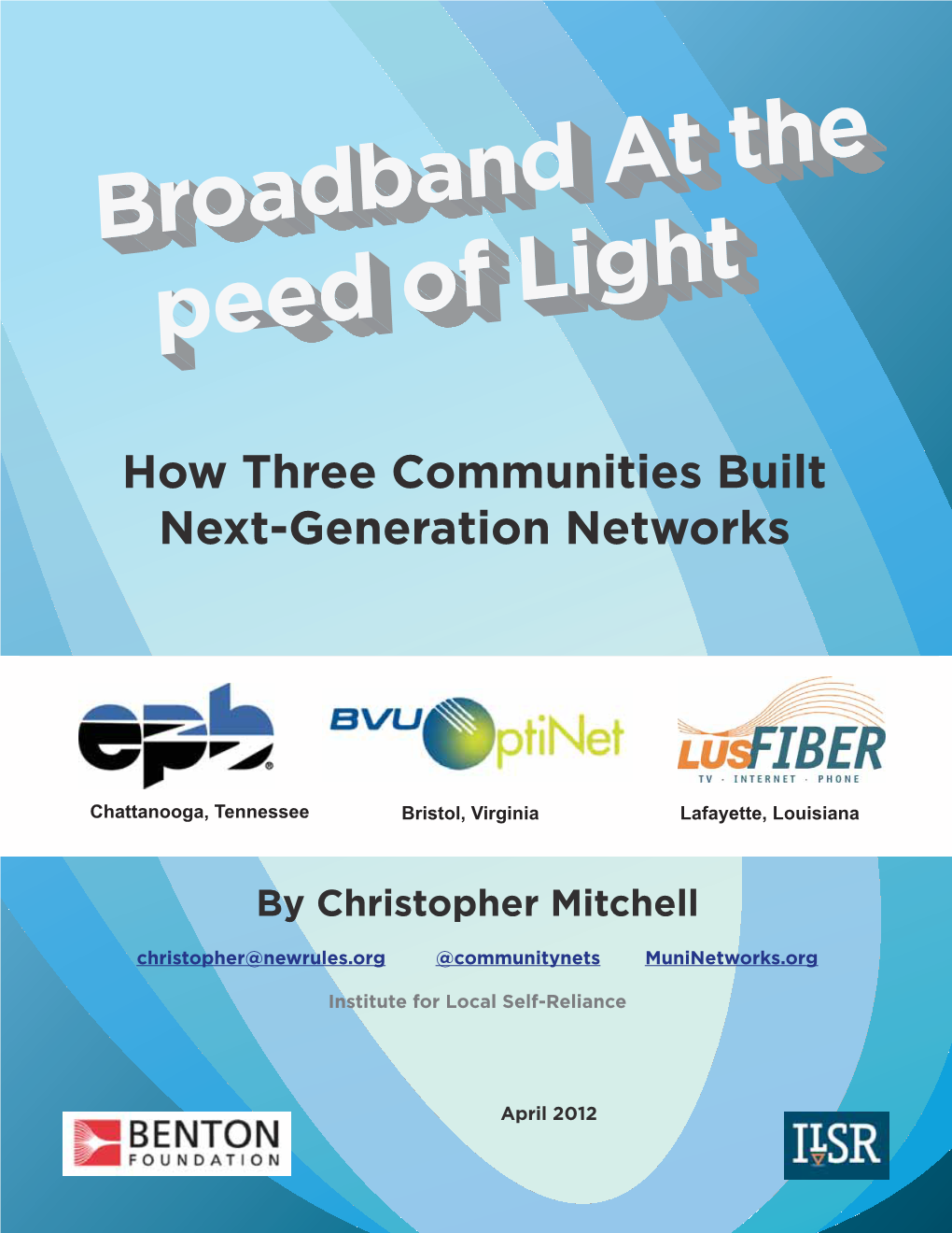 Broadband at the Speed of Light