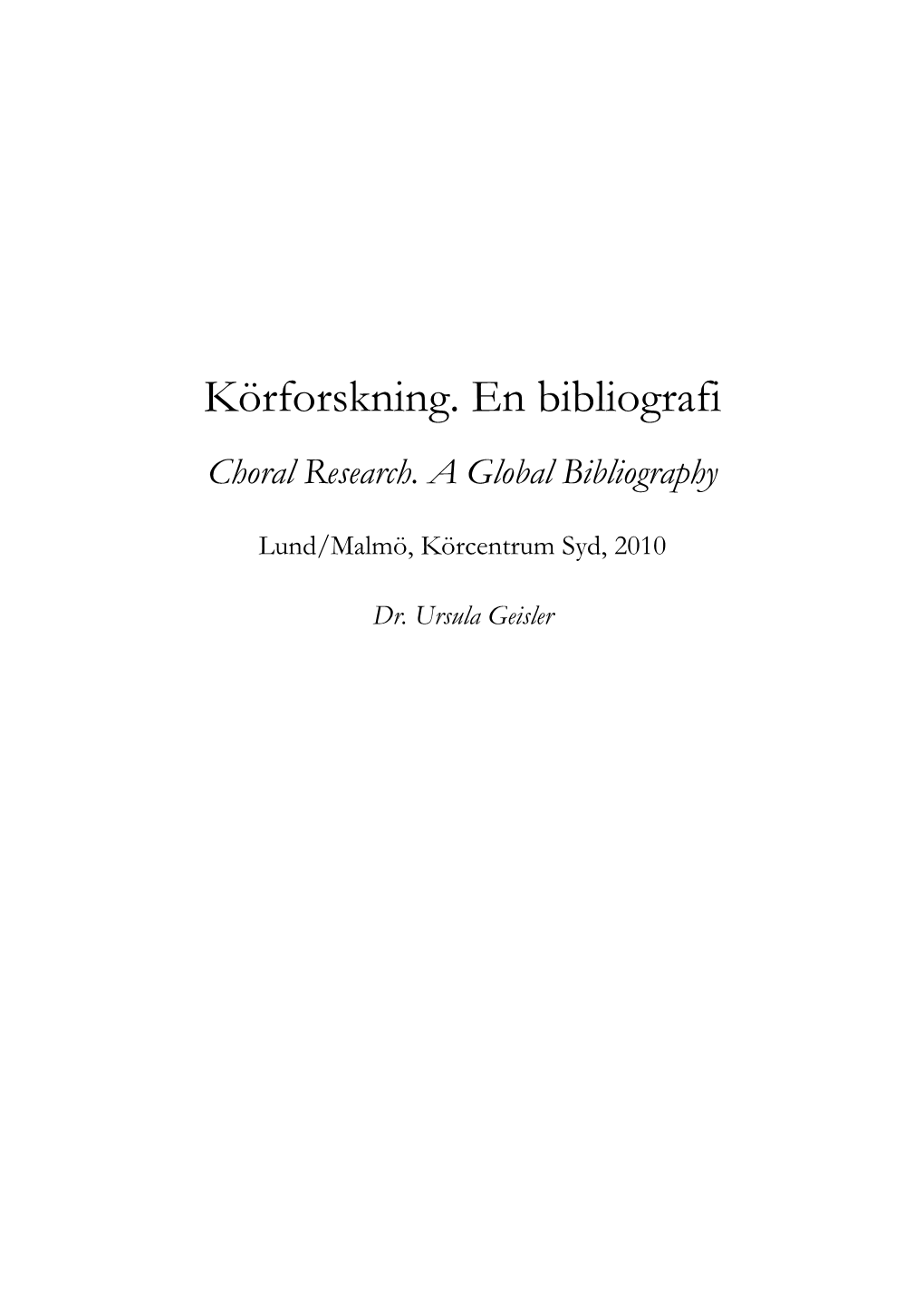 Körforskning. En Bibliografi Choral Research