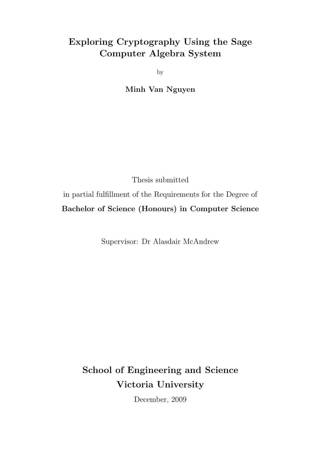 Exploring Cryptography Using the Sage Computer Algebra System School of Engineering and Science Victoria University