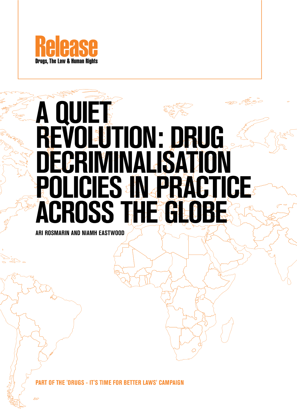 A Quiet Revolution: Drug Decriminalisation Policies in Practice Across the Globe a Rri Rosma in and Niamh Eastwood