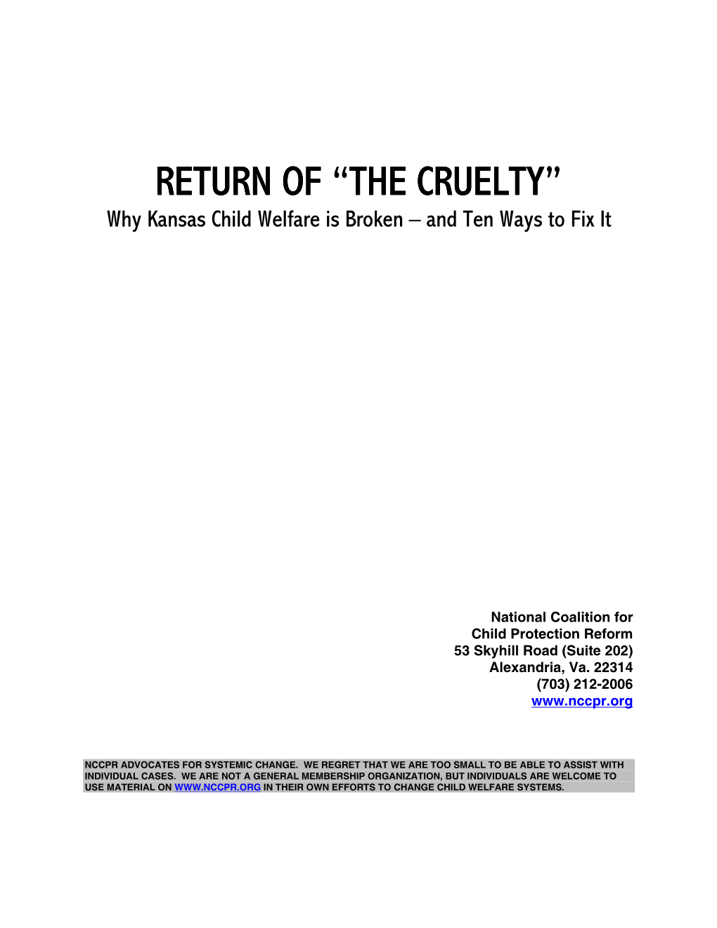 “The Cruelty” Return Of