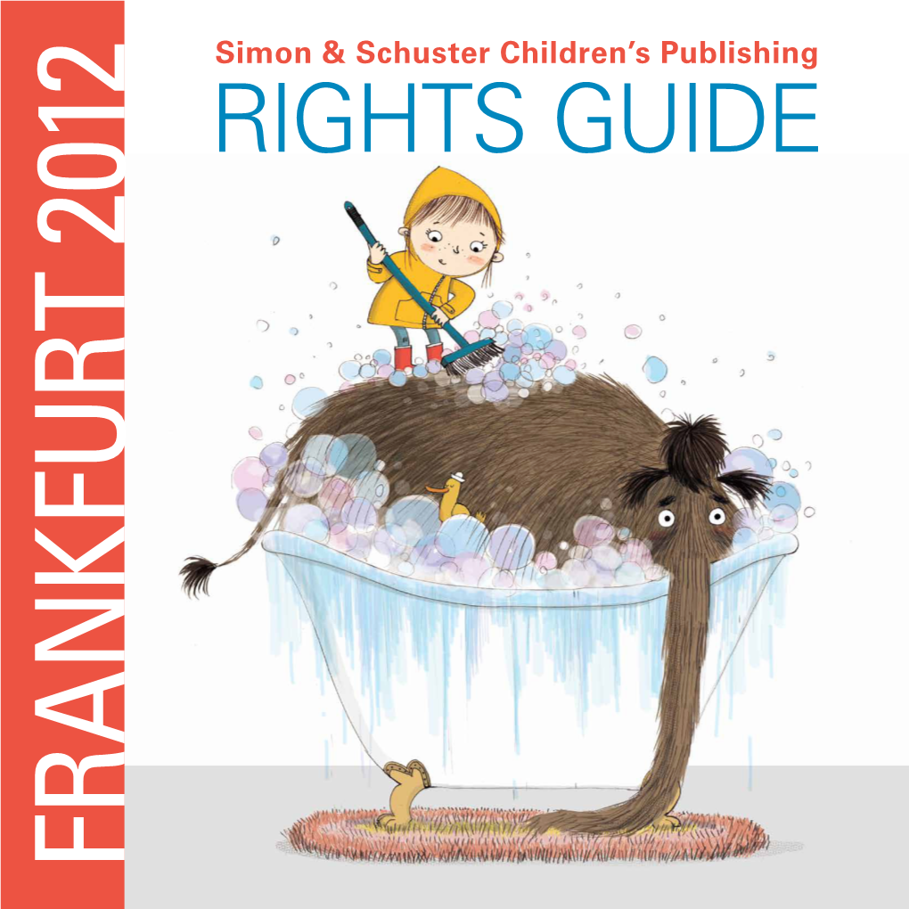 RIGHTS GUIDE RIGHTS Simon & Schuster Children’Ssimon & Schuster Publishing SIMON & SCHUSTER CHILDREN’S PUBLISHING DIVISION PICTURE BOOKS and NOVELTIES CONTACTS