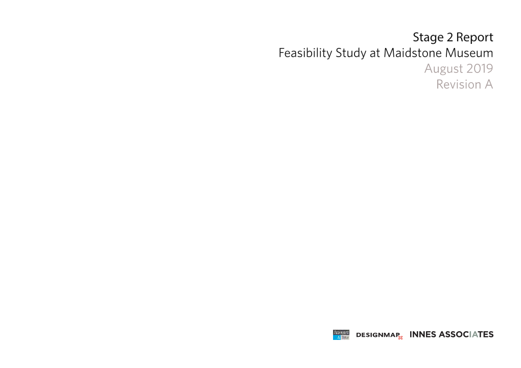 Stage 2 Report Feasibility Study at Maidstone Museum August 2019 Revision a Contents + Introduction